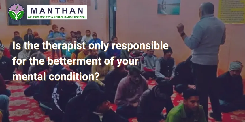 Is the therapist only responsible for the betterment of your mental condition?